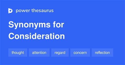 consideration thesaurus|3 014 Words and Phrases for Consideration .